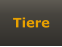 Tiere