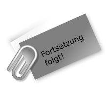 Fortsetzung folgt!